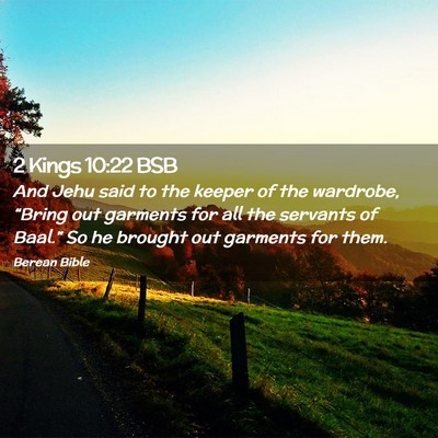 Picture 02 - 2 Kings 10:22 BSB - And Jehu said to the keeper of the wardrobe, - Bible Verse Picture