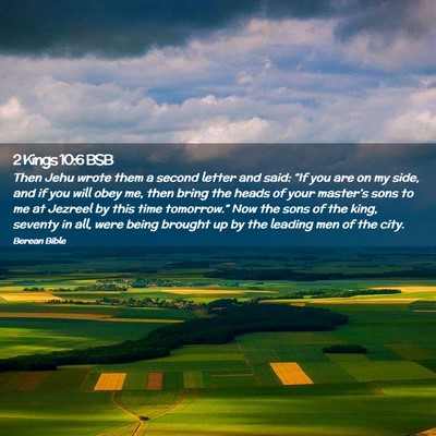 Picture 02 - 2 Kings 10:6 BSB - Then Jehu wrote them a second letter and said: - Bible Verse Picture