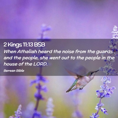 Picture 02 - 2 Kings 11:13 BSB - When Athaliah heard the noise from the guards and - Bible Verse Picture