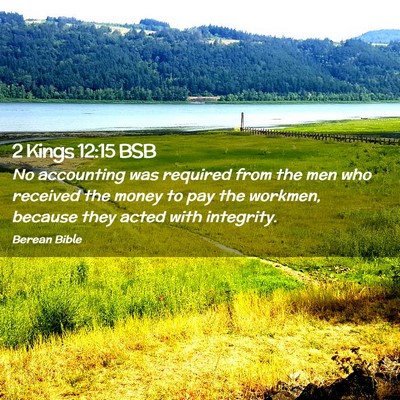Picture 02 - 2 Kings 12:15 BSB - No accounting was required from the men who - Bible Verse Picture