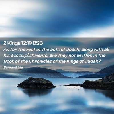 Picture 02 - 2 Kings 12:19 BSB - As for the rest of the acts of Joash, along with - Bible Verse Picture