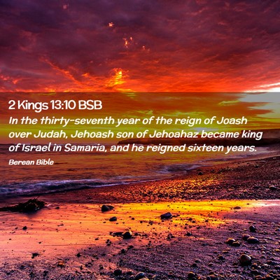 Picture 02 - 2 Kings 13:10 BSB - In the thirty-seventh year of the reign of Joash - Bible Verse Picture