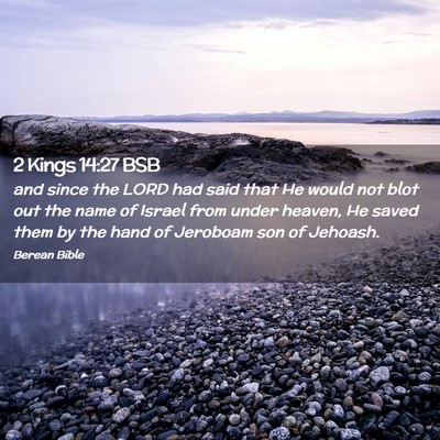 Picture 02 - 2 Kings 14:27 BSB - and since the LORD had said that He would not - Bible Verse Picture