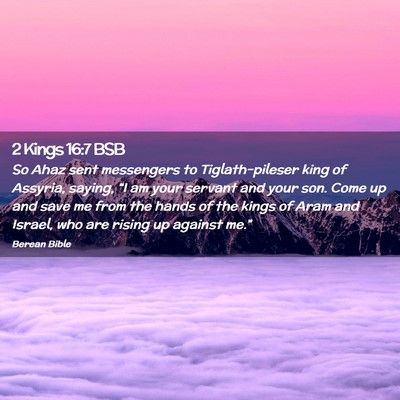 Picture 02 - 2 Kings 16:7 BSB - So Ahaz sent messengers to Tiglath-pileser king - Bible Verse Picture