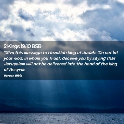 Picture 02 - 2 Kings 19:10 BSB - “Give this message to Hezekiah king of Judah: - Bible Verse Picture