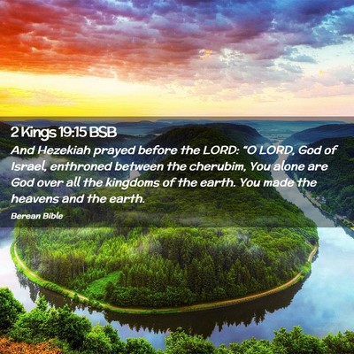 Picture 02 - 2 Kings 19:15 BSB - And Hezekiah prayed before the LORD: “O LORD, - Bible Verse Picture