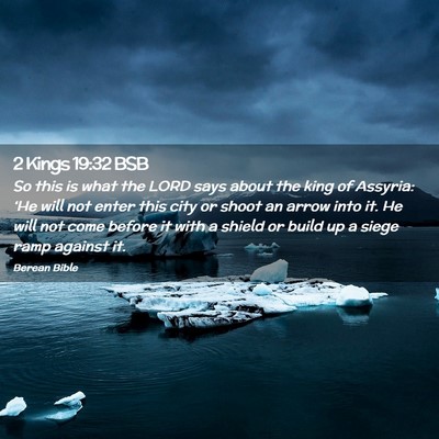 Picture 02 - 2 Kings 19:32 BSB - So this is what the LORD says about the king of - Bible Verse Picture