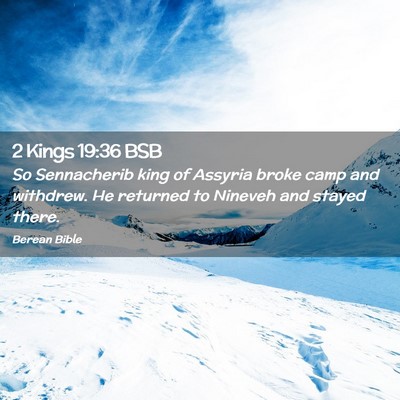Picture 02 - 2 Kings 19:36 BSB - So Sennacherib king of Assyria broke camp and - Bible Verse Picture
