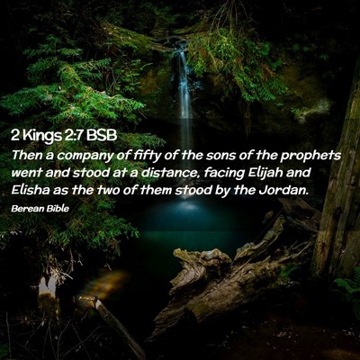 Picture 02 - 2 Kings 2:7 BSB - Then a company of fifty of the sons of the - Bible Verse Picture