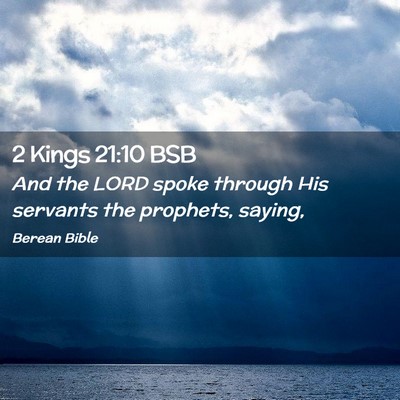 Picture 02 - 2 Kings 21:10 BSB - And the LORD spoke through His servants the - Bible Verse Picture