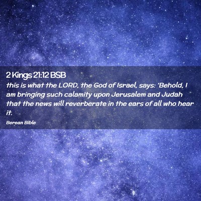 Picture 02 - 2 Kings 21:12 BSB - this is what the LORD, the God of Israel, says: - Bible Verse Picture