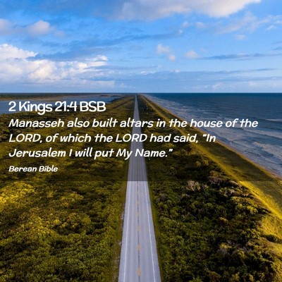 Picture 02 - 2 Kings 21:4 BSB - Manasseh also built altars in the house of the - Bible Verse Picture