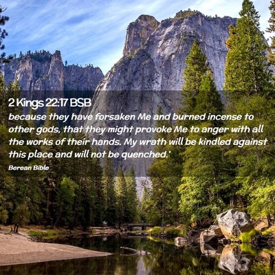 Picture 02 - 2 Kings 22:17 BSB - because they have forsaken Me and burned incense - Bible Verse Picture