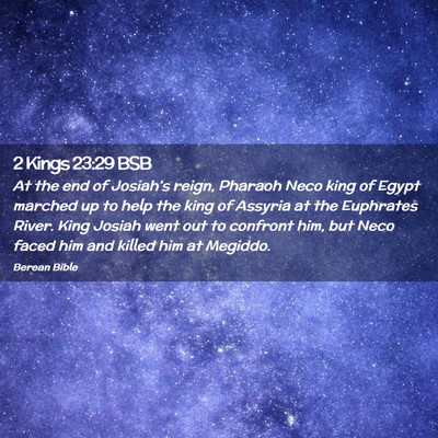 Picture 02 - 2 Kings 23:29 BSB - At the end of Josiah’s reign, Pharaoh Neco king - Bible Verse Picture