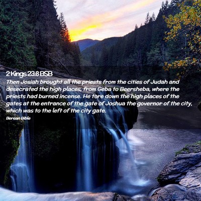 Picture 02 - 2 Kings 23:8 BSB - Then Josiah brought all the priests from the - Bible Verse Picture
