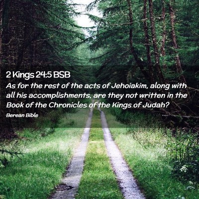 Picture 02 - 2 Kings 24:5 BSB - As for the rest of the acts of Jehoiakim, along - Bible Verse Picture