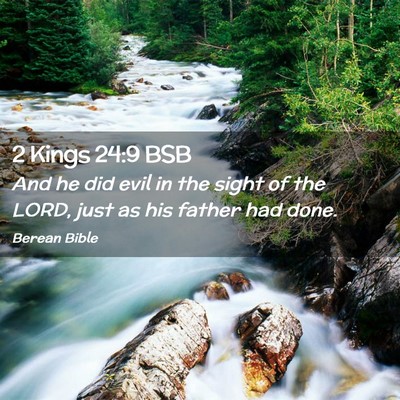 Picture 02 - 2 Kings 24:9 BSB - And he did evil in the sight of the LORD, just as - Bible Verse Picture