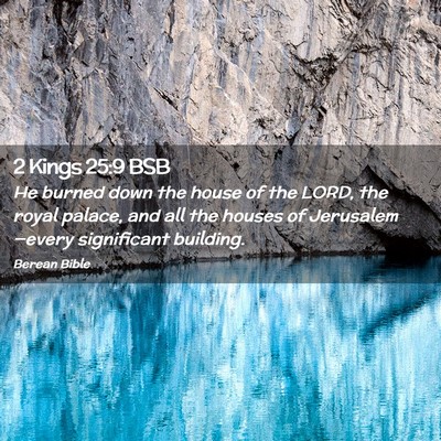 Picture 02 - 2 Kings 25:9 BSB - He burned down the house of the LORD, the royal - Bible Verse Picture