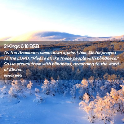Picture 02 - 2 Kings 6:18 BSB - As the Arameans came down against him, Elisha - Bible Verse Picture