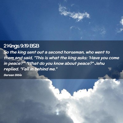 Picture 02 - 2 Kings 9:19 BSB - So the king sent out a second horseman, who went - Bible Verse Picture