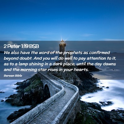 Picture 02 - 2 Peter 1:19 BSB - We also have the word of the prophets as - Bible Verse Picture