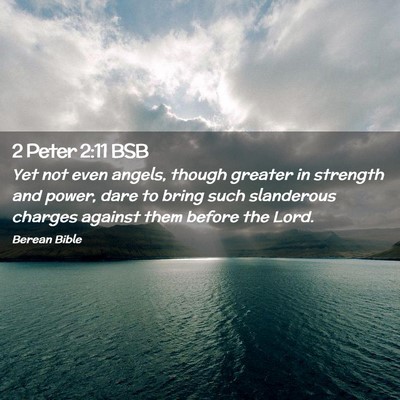 Picture 02 - 2 Peter 2:11 BSB - Yet not even angels, though greater in strength - Bible Verse Picture