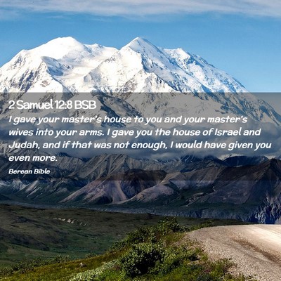 Picture 02 - 2 Samuel 12:8 BSB - I gave your master’s house to you and your - Bible Verse Picture