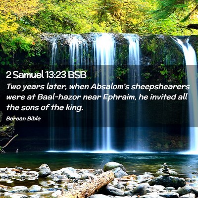 Picture 02 - 2 Samuel 13:23 BSB - Two years later, when Absalom’s sheepshearers - Bible Verse Picture