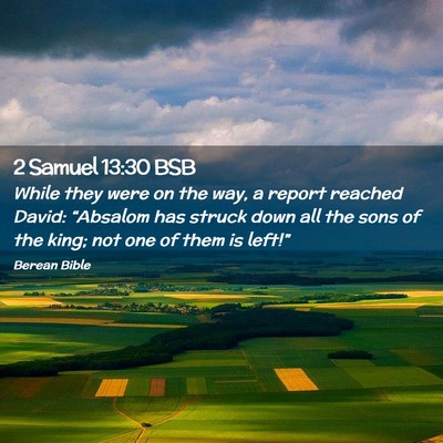 Picture 02 - 2 Samuel 13:30 BSB - While they were on the way, a report reached - Bible Verse Picture