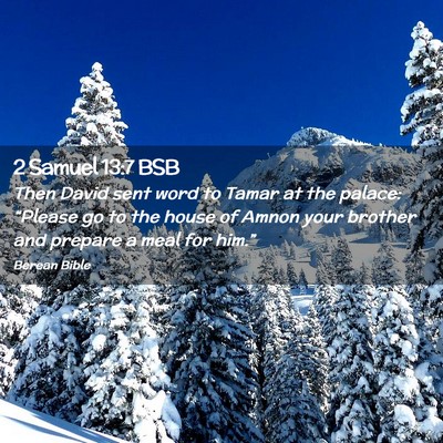 Picture 02 - 2 Samuel 13:7 BSB - Then David sent word to Tamar at the palace: - Bible Verse Picture