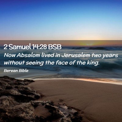 Picture 02 - 2 Samuel 14:28 BSB - Now Absalom lived in Jerusalem two years without - Bible Verse Picture