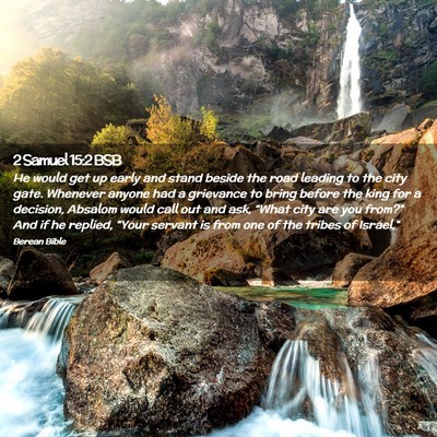 Picture 02 - 2 Samuel 15:2 BSB - He would get up early and stand beside the road - Bible Verse Picture
