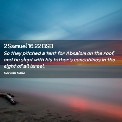 Picture 02 - 2 Samuel 16:22 BSB - So they pitched a tent for Absalom on the roof, - Bible Verse Picture