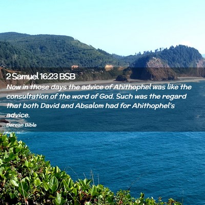 Picture 02 - 2 Samuel 16:23 BSB - Now in those days the advice of Ahithophel was - Bible Verse Picture