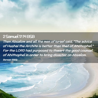 Picture 02 - 2 Samuel 17:14 BSB - Then Absalom and all the men of Israel said, - Bible Verse Picture