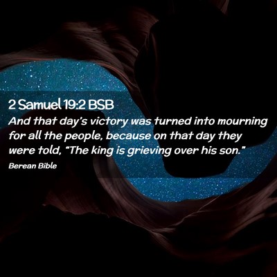 Picture 02 - 2 Samuel 19:2 BSB - And that day’s victory was turned into mourning - Bible Verse Picture