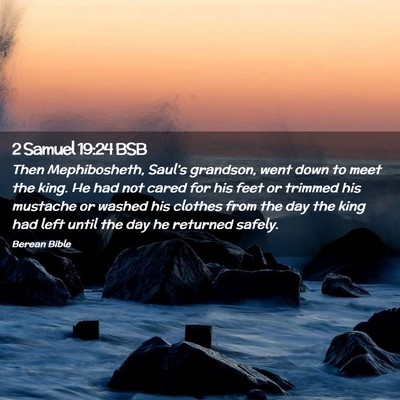 Picture 02 - 2 Samuel 19:24 BSB - Then Mephibosheth, Saul’s grandson, went down - Bible Verse Picture