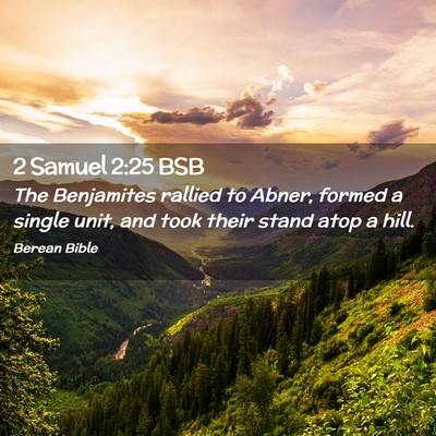 Picture 02 - 2 Samuel 2:25 BSB - The Benjamites rallied to Abner, formed a single - Bible Verse Picture