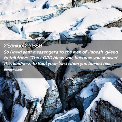 Picture 02 - 2 Samuel 2:5 BSB - So David sent messengers to the men of - Bible Verse Picture