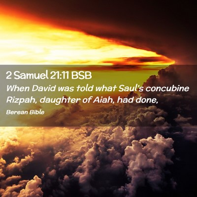 Picture 02 - 2 Samuel 21:11 BSB - When David was told what Saul’s concubine - Bible Verse Picture