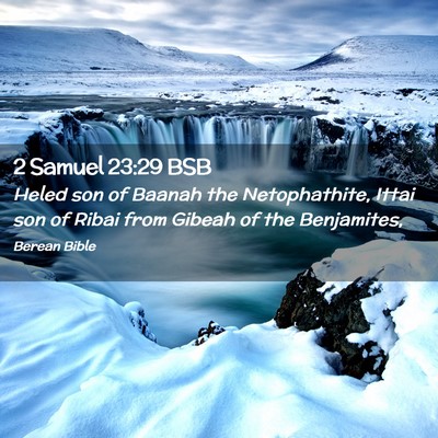 Picture 02 - 2 Samuel 23:29 BSB - Heled son of Baanah the Netophathite, Ittai son - Bible Verse Picture