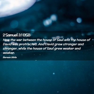 Picture 02 - 2 Samuel 3:1 BSB - Now the war between the house of Saul and the - Bible Verse Picture