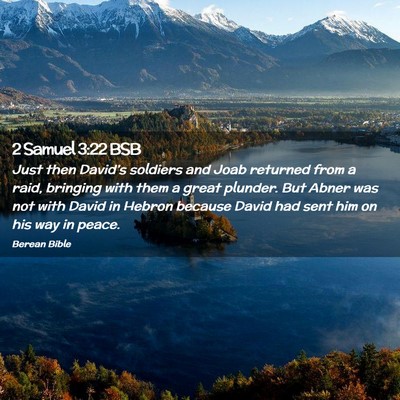 Picture 02 - 2 Samuel 3:22 BSB - Just then David’s soldiers and Joab returned - Bible Verse Picture