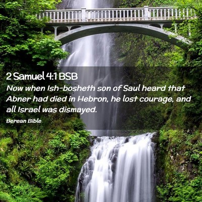 Picture 02 - 2 Samuel 4:1 BSB - Now when Ish-bosheth son of Saul heard that Abner - Bible Verse Picture