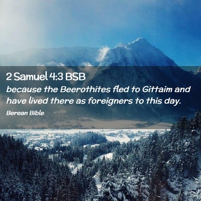 Picture 02 - 2 Samuel 4:3 BSB - because the Beerothites fled to Gittaim and have - Bible Verse Picture
