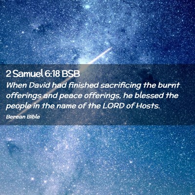 Picture 02 - 2 Samuel 6:18 BSB - When David had finished sacrificing the burnt - Bible Verse Picture