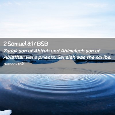 Picture 02 - 2 Samuel 8:17 BSB - Zadok son of Ahitub and Ahimelech son of Abiathar - Bible Verse Picture