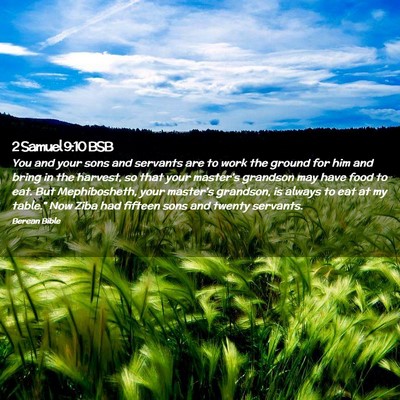 Picture 02 - 2 Samuel 9:10 BSB - You and your sons and servants are to work the - Bible Verse Picture
