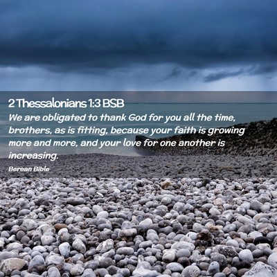 Picture 02 - 2 Thessalonians 1:3 BSB - We are obligated to thank God for you all the - Bible Verse Picture
