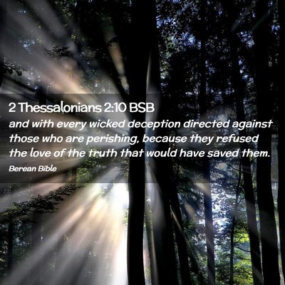 Picture 02 - 2 Thessalonians 2:10 BSB - and with every wicked deception directed against - Bible Verse Picture